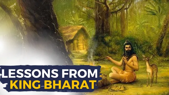 Lessons for Sadhakas from Maharaja Bharats life